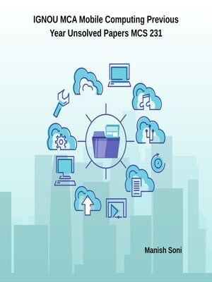 cover image of IGNOU MCA Mobile Computing Previous Year Unsolved Papers MCS 231